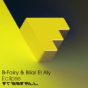 B-Fairy & Bilal El Aly - Eclipse (Original Mix)