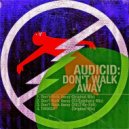 Audicid - Dont Walk Away