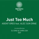 Agent Greg feat. Alec Sun Drae - Just Too Much