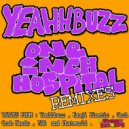 Yeahhbuzz - One Inch Hospital (Gash Remix)