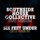 Southside House Collective - Six Feet Under