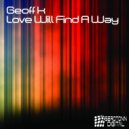 Geoff K - Love Will Find A Way (Original Mix)