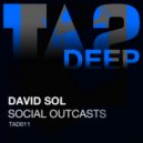 David Sol - Social Outcasts (Original Mix)