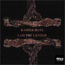 Kasper Hate - I Am The Center