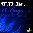 T.O.M. - N-Gage (Original Mix)