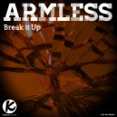 Armless - Break It Up (Original Mix)