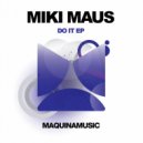 Miki Maus - Believe (Original Mix)