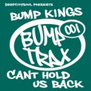 Deep City Soul Presents Bump Kings - Can\'t Hold Us Back (Bump Mix)