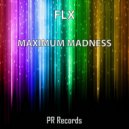 FLX - Maximum Madness