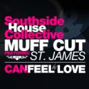 Southside House Collective & Muff Cut feat. ST. James - Can You Feel The Love