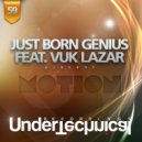 Just Born Genius feat. Vuk Lazar - Motion (Cavin Viviano Filthy Remix)