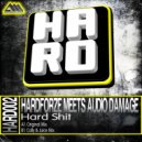 Hardforze Meets Audio Damage - Hard Shit