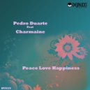 Pedro Duarte Feat Charmaine - Peace Love & Happiness