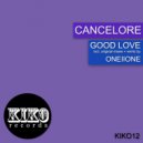 Cancelore - Good Times (Original Mix)