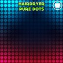 Hairdryer - Pure Dots
