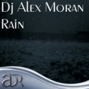 Dj Alex Moran - Rain (Maita Remix)