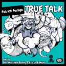 Patrick Podage - True Talk (Eric Jadi Remix)
