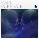 Famou - Face 2 Face (Original Mix)