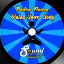 Pedro Ponce - Relax Your Body (Original Mix)