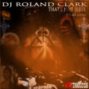 DJ Roland Clark - That's Not Jesus, It's An Alien