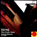 Thing - Going Down