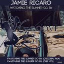 Jamie Ricaro - Watching The Summer Go By (Dubmix)