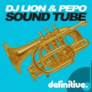 DJ Lion & Pepo - Sound Tube