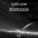 Oliver Loenn - Madrugada (Original Mix)