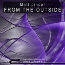 Matt Pincer - From The Outside (Snoww Remix)