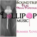 Soundtrip feat Mihai Popistasu - Summer Love (Original Mix)