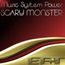 Music System Power - Scary Monster