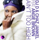 DJD & Chaz Jankel feat. Angie Brown - Ain\'t Too High (Piers Kirwan Remix)