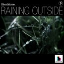 Shocktone - Raining Outside (Original Mix)