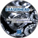 Electrorites - Eraserhead (Gabeen & Dr Hoffmann Bouncing Edit)
