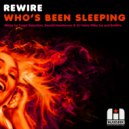 Rewire - Who\'s Been Sleeping (Gerald Henderson & DJ Haro Undergroovy Remix)