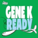 Gene K - Ready