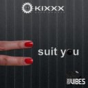 Kixxx Development - Suit You (Original Mix)