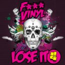 F*** VInyl - Lose It (Original Mix)