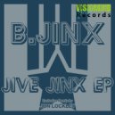 B. Jinx - Don't Come Around