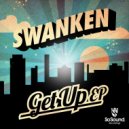 Swanken - Get Up (Original Mix)