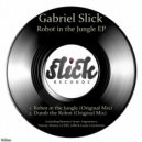 Gabriel Slick - Robot In The Jungle (Luois Crisostomo Remix)