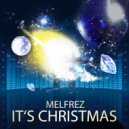 Melfrez - It\'s Christmas (Original Mix)