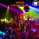 WAAK - Lust Club (Radio Edit)
