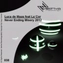 Luca de Maas feat. Lacor - Never Ending Misery 2012