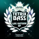 Tetrix Bass Feat. Shmul - Life Outside (Weiss Schnur Remix)