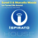 Suneil S & Marcella Woods - Luv Turned Me Around (Static Minds Remix)