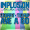 Stoppit N Tidyup - Ave A Go (Original Mix)