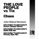 The Love People vs Tix - Chaos (Interstellar Troublemaker\'s Primary Epic Mix)