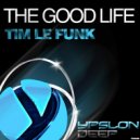 Tim Le Funk - The Good Life