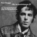 Paul Begge - 2nd Acquaintance